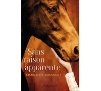 Sans raison apparente - Charlotte Bousquet - Pygmalion - broché - Roman