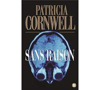 Sans raison: Une enquête de Kay Scarpetta