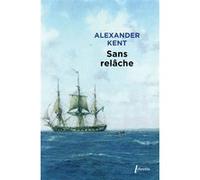 Sans relâche Alexander Kent (Auteur)