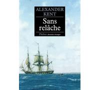 Sans relâche Captain Bolitho - Alexander Kent - Phebus - broché - Roman