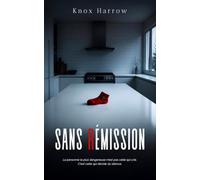 Sans Rémission: Un thriller psychologique