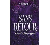 Sans Retour: Sans Regrets, tome 2