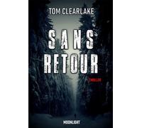 Sans retour - Tom Clearlake - Moonlight Editions - broché - Roman