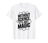 sans Science, ce n'est Que de la Magie et de la Science drôle T-Shirt