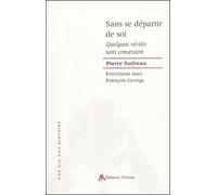 Sans se départir de soi : Entretiens avec François George