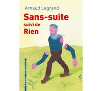 SANS SUITE suivi de RIEN Suivi de Rien - Arnaud Legrand - L'arbre Vengeur - broché - Roman