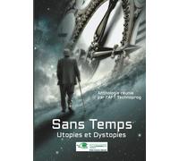 Sans Temps: Utopies et dystopies