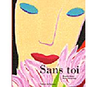 Sans toi - Claudine Galea - Rouergue - broché - Album jeunesse dès 6 ans