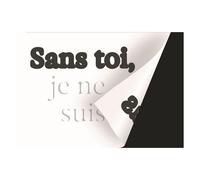 Sans Toi, Je Ne Suis Pas