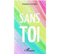 Madeleine Khalifa – Sans toi – Essai – Broché
