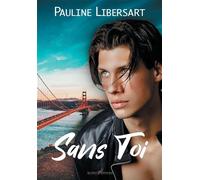 Sans toi - Pauline Libersart - Bookelis - broché - Roman