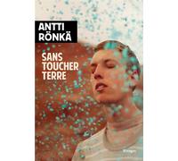 Sans toucher terre - Antti Rönkä - Rivages - broché - Roman