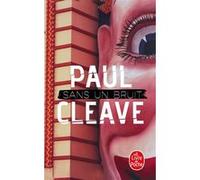 Sans un bruit Paul Cleave (Auteur)