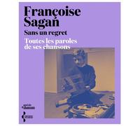 Sans un regret - Toutes les paroles de ses chansons - Françoise Sagan - Seghers - broché - Monographie