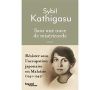 Sans une once de miséricorde Sybil Kathigasu (Auteur)