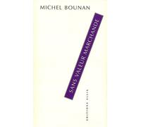 Sans valeur marchande Précédé de Remarques sur l'écologie marchande - Michel Bounan - Allia - broché - Essai