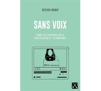 Sans voix Carnets de recherche sur la radicalisation et l'islamophobie - Bochra Manaï - Eds Du Remue-Menage - broché - Essai
