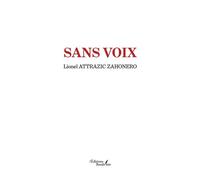 Sans voix - Lionel Attrazic Zahonero - Baudelaire - broché - Témoignage