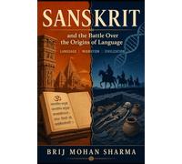 SANSKRIT: And the Battle Over the Origins of Language