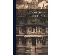 Sanskrit-Lesebuch: Zur Einführung In Die Altindische Sprache Und Literatur