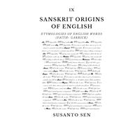 Sanskrit Origins of English: Etymologies of English Words (faith- Garrick)