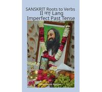 Sanskrit Roots to Verbs II Lang Imperfect Past Tense