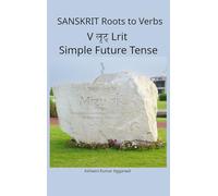 Sanskrit Roots to Verbs V Lrit Simple Future Tense