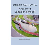 Sanskrit Roots to Verbs VI Lring Conditional Mood