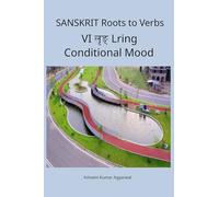 Sanskrit Roots to Verbs VI Lring Conditional Mood