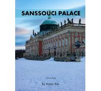 Sanssouci Palace: A Perfect Coffee Table Picture Book - Travel and Tourism lovers.