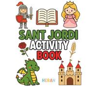 Sant Jordi Activity Book: Fun and Coloring Pages, Mazes and Games Inspired by the Legend of Saint George, Dragons and Roses