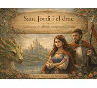 Sant Jordi i el drac: Una història bilingüe de valentia, compromís i coratge (Edició il·lustrada cinematogràfica)