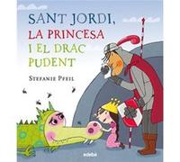 Sant Jordi, La Princesa I El Drac Pudent Pfeil, Stefanie (Auteur)