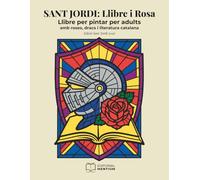 Sant Jordi: Llibre i Rosa: Llibre per pintar per adults amb roses, dracs i literatura catalana