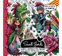 Sant Jordi. RIMES I DOODLES PER PINTAR DRACS, CAVALLERS, PRINCESES, ROSES I MOLT MÉS: Explora la màgia medieval: dibuixos per a nens i nenes amb rimes ... lligada per a primers lectors de 5 a 9 anys.