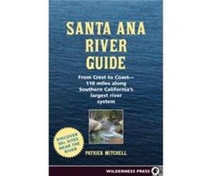 Santa Ana River Guide by Patrick Mitchell Patrick Mitchell (Auteur)