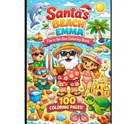 Santa and Emma at the Beach: 100 coloring pages