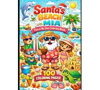 Santa and Mia at the Beach: 100 coloring pages