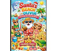 Santa and Olivia at the Beach: 100 coloring pages