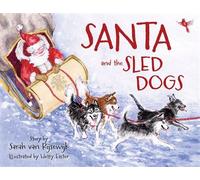 Santa and the Sled Dogs - Sarah van Rijsewijk - North Country Books - ebook (ePub) - Livre