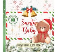 Santa Baby Baby Shower Guest Book, Christmas Party Themed Supplies for Boy or Girl (Santa Teddy Bear Xmas Cover): Winter Sign In Book to Write Wishes, Advice for Parents-To-Be and Keepsake Memories