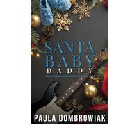 Santa Baby Daddy: A Steamy One Night Stand Holiday Rockstar Romance - Paula Dombrowiak - Auto-Édition - ebook (ePub) - Livre