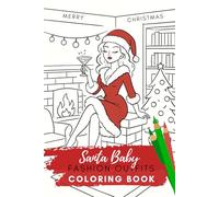 Santa Baby Fashion Outfits Christmas Coloring Book for Stress Relief & Relaxation: Mrs. Claus Winter Holiday Coloring Pages for Teens & Adults