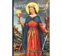 Santa Barbara: Miracoli, Coraggio e Luce Nascosta