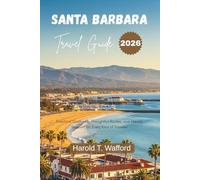 SANTA BARBARA TRAVEL GUIDE 2026: Practical Guidance, Thoughtful Routes, and Steady Support for Every Kind of Traveler.