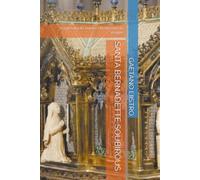 SANTA BERNADETTE SOUBIROUS: La piccola di Lourdes che incontrò la Vergine