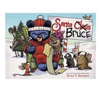 Santa Bruce by Ryan T. Higgins Inconnu (Auteur)