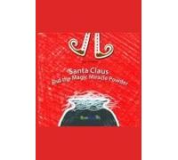 Santa Claus And The Magic Miracle Powder