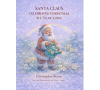 Santa Claus Celebrates Christmas All Year Long