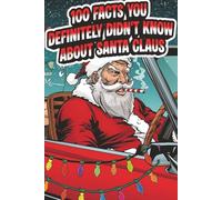 Santa Claus Exposed: 100 Hilarious Facts About the Man Behind the Beard: 100 Outrageous Facts About Santa Claus. The Bada** Christmas Edition. HoHoHo!